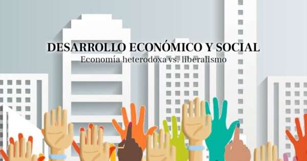 economia heterodoxa vs liberalismo